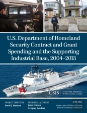 U.S. Department Of Homeland Security Contract And Grant Spending And The Supporting Industrial Base, 2004-2013