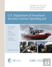 U.S. Department Of Homeland Security Contract Spending And The Supporting Industrial Base, 2004-2011