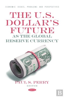 Bertrand.pt - U.S. Dollar'S Future As The Global Reserve Currency
