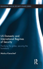Us Domestic And International Regimes Of Security