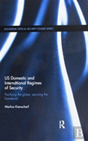 Us Domestic And International Regimes Of Security