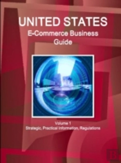 Bertrand.pt - Us E-Commerce Business Guide Volume 1 Strategic, Practical Information, Regulations