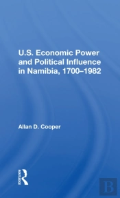 U.S. Economic Power And Political Influence In Namibia, 1700-1982