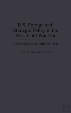 Bertrand.pt - U.S. Foreign And Strategic Policy In The Post-Cold War Era