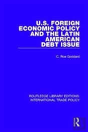 U.S. Foreign Economic Policy And The Latin American Debt Issue