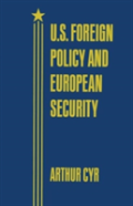 U.S. Foreign Policy And European Security