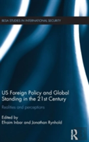 Us Foreign Policy And Global Standing In The 21st Century