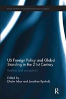 Us Foreign Policy And Global Standing In The 21st Century