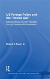 Us Foreign Policy And The Persian Gulf