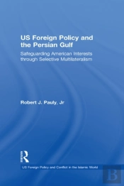 Us Foreign Policy And The Persian Gulf