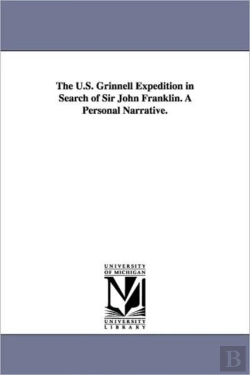 Bertrand.pt - U.S. Grinnell Expedition In Search Of Sir John Franklin. A Personal Narrative.