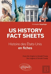 Us History Fact Sheets - Histoire Des Etats-Unis En Fiches : From The Origins To Donald Trump - Des Origines À Donald Trump