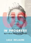 Us, In Progress: Short Stories About Young Latinos