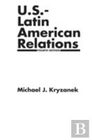 U.S.-Latin American Relations, 4th Edition