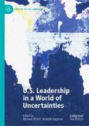 U.S. Leadership In A World Of Uncertainties