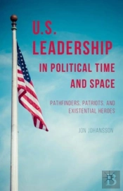 U.S. Leadership In Political Time And Space