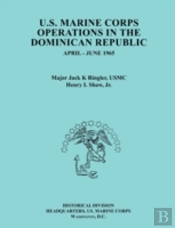 Bertrand.pt - U.S. Marine Corps Operations In The Dominican Republic, April-June 1965 (Ocassional Paper Series, United States Marine Corps History And Museums Division)