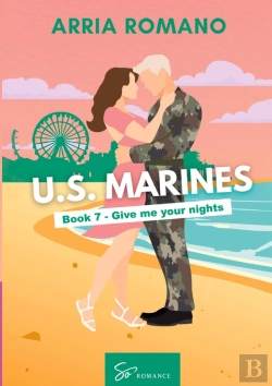Bertrand.pt - Us. Marines Book 7 - Give Me Your Nights - A Military Romance: Where Tradition Meets Passion In The