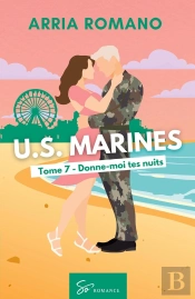 U.S. Marines - Donne-Moi Tes Nuits : Romance Saga Militaire Entre Tradition Et Passion Chez Les Marines