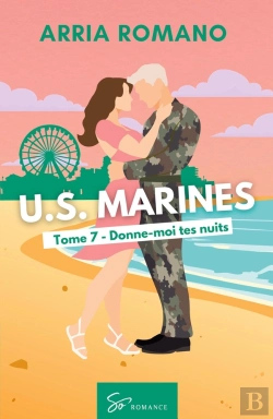 Bertrand.pt - U.S. Marines - Donne-Moi Tes Nuits : Romance Saga Militaire Entre Tradition Et Passion Chez Les Marines