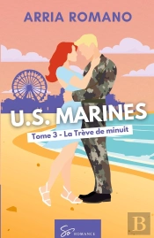 U.S. Marines -  La Trève De Minuit : Romance Saga Militaire Entre Tradition Et Passion Chez Les Marines