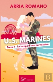 U.S. Marines - Le Temps D'Une Permission : Romance Saga Militaire Entre Tradition Et Passion Chez Les Marines