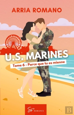 Bertrand.pt - U.S. Marines - Parce Que Tu Es Mienne : Romance Saga Militaire Entre Tradition Et Passion Chez Les Marines