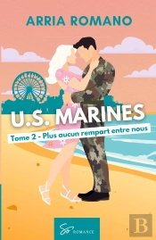 U.S. Marines -  Plus Aucun Rempart Entre Nous : Romance Saga Militaire Entre Tradition Et Passion Chez Les Marines