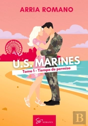 U.S. Marines - Tomo 1 - Tiempo De Permiso - Romance Saga Militar Entre Tradicion Y Pasion En Los Mar