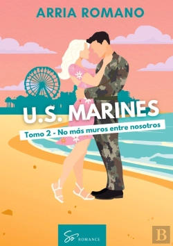 Bertrand.pt - U.S. Marines - Tomo 2 - No Mas Muros Entre Nosotros - Romance Saga Militar Entre Tradicion Y Pasion