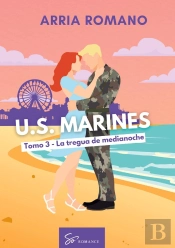 U.S. Marines - Tomo 3 - La Tregua De Medianoche - Romance Saga Militar Entre Tradicion Y Pasion En L