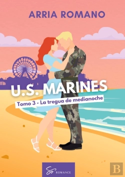 Bertrand.pt - U.S. Marines - Tomo 3 - La Tregua De Medianoche - Romance Saga Militar Entre Tradicion Y Pasion En L