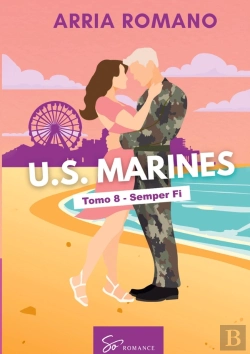 Bertrand.pt - U.S. Marines - Tomo 8 - Semper Fi - Romance Saga Militar Entre Tradicion Y Pasion En Los Marines
