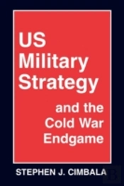 Us Military Strategy And The Cold War Endgame