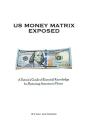 U.S. Money Matrix Exposed