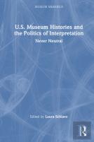 U.S. Museum Histories And The Politics Of Interpretation