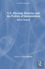 U.S. Museum Histories And The Politics Of Interpretation