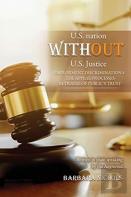 U.S. Nation Without U.S. Justice