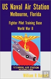Us Naval Air Station, Melbourne, Florida World War Ii