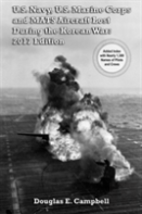 U.S. Navy, U.S. Marine Corps And Mats Aircraft Lost During The Korean War: 2017 Edition