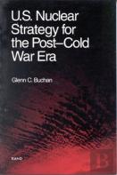 U.S. Nuclear Strategy For The Post-Cold War Era