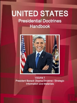 Bertrand.pt - Us Presidential Doctrines Handbook - Volume 1 President Barack Obama Doctrine - Strategic Information And Materials
