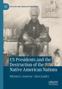 Us Presidents And The Destruction Of The Native American Nations
