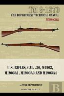 U.S. Rifles, Cal. 30, M1903, M1903a1, M1903a3, M1903a4
