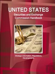 Us Securities And Exchange Commission Handbook - Strategic Information, Regulations, Developments