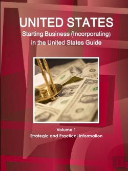 Bertrand.pt - Us Starting Business (Incorporating) In The United States Guide Volume 1 Strategic And Practical Information