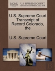 U.S. Supreme Court Transcript Of Record Colorado, The