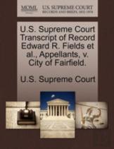 U.S. Supreme Court Transcript Of Record Edward R. Fields Et Al., Appellants, V. City Of Fairfield.