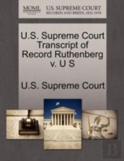 U.S. Supreme Court Transcript Of Record Ruthenberg V. U S