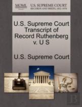 U.S. Supreme Court Transcript Of Record Ruthenberg V. U S